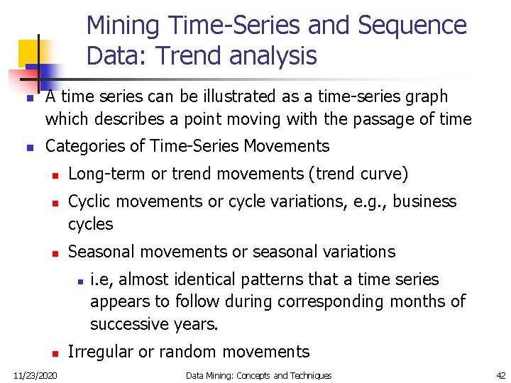 Mining Time-Series and Sequence Data: Trend analysis n n A time series can be