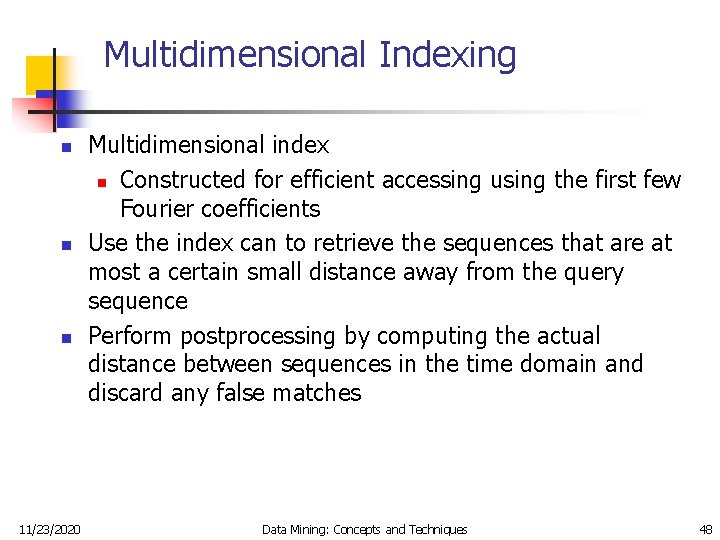 Multidimensional Indexing n n n 11/23/2020 Multidimensional index n Constructed for efficient accessing using