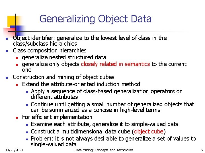 Generalizing Object Data n n n Object identifier: generalize to the lowest level of