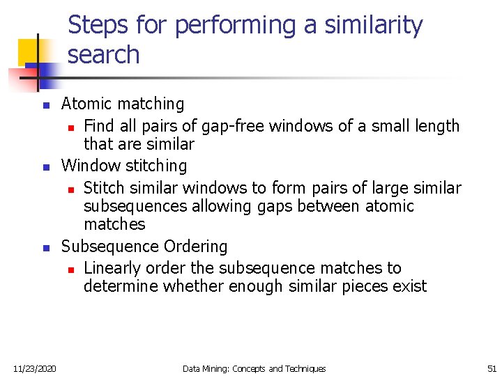 Steps for performing a similarity search n n n 11/23/2020 Atomic matching n Find
