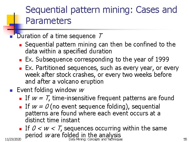 Sequential pattern mining: Cases and Parameters Duration of a time sequence T n Sequential