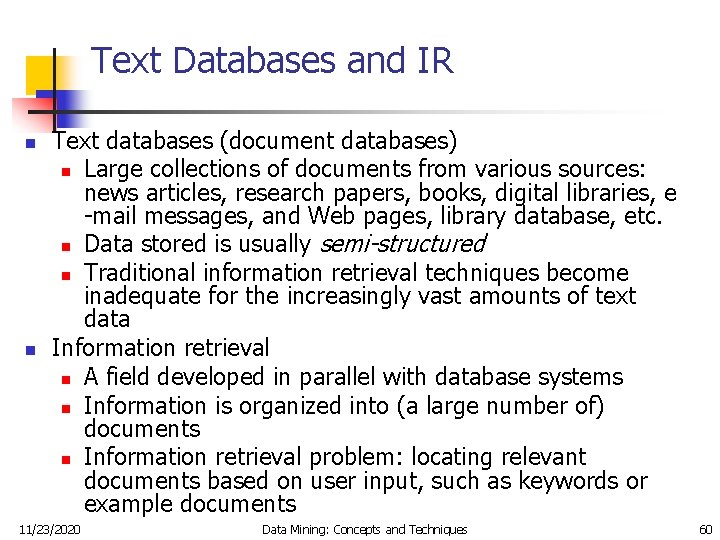 Text Databases and IR n n Text databases (document databases) n Large collections of