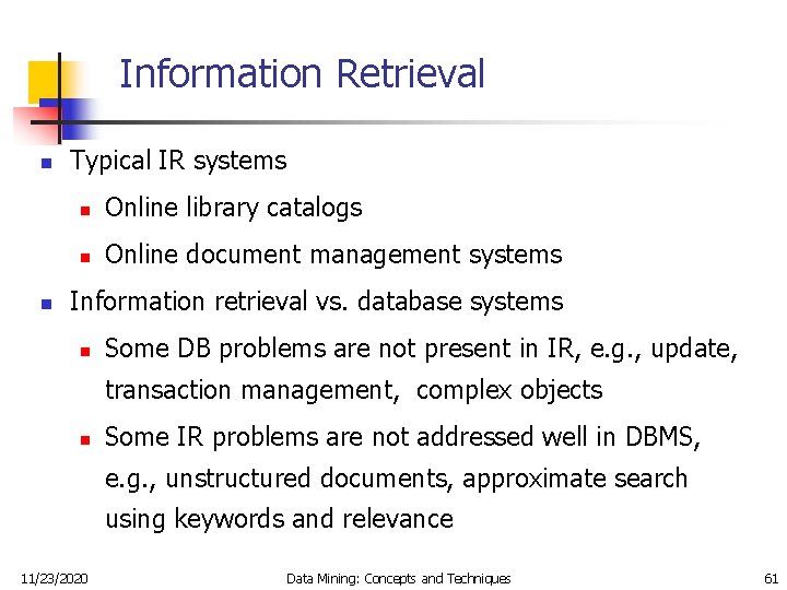 Information Retrieval n n Typical IR systems n Online library catalogs n Online document