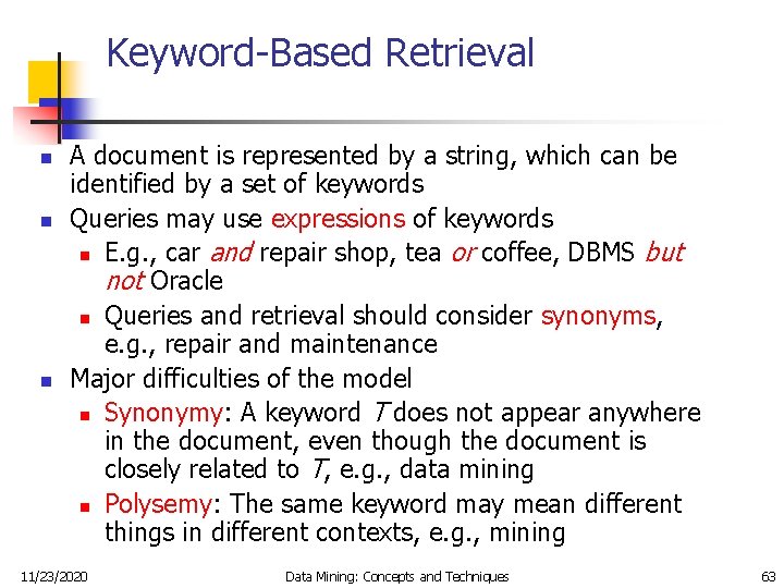 Keyword-Based Retrieval n n n A document is represented by a string, which can