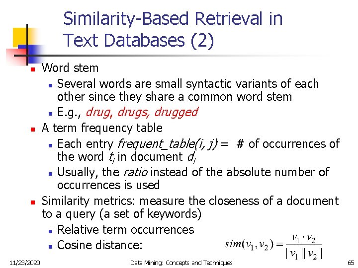 Similarity-Based Retrieval in Text Databases (2) n n n 11/23/2020 Word stem n Several