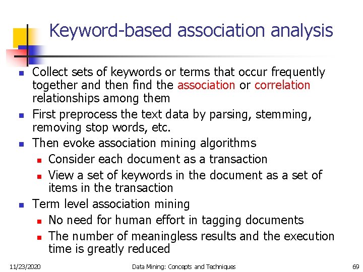 Keyword-based association analysis n n Collect sets of keywords or terms that occur frequently