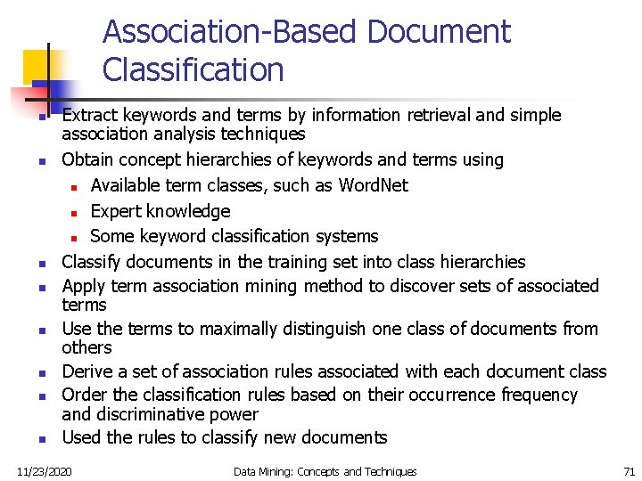 Association-Based Document Classification n n n n Extract keywords and terms by information retrieval