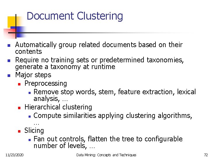 Document Clustering n n n Automatically group related documents based on their contents Require