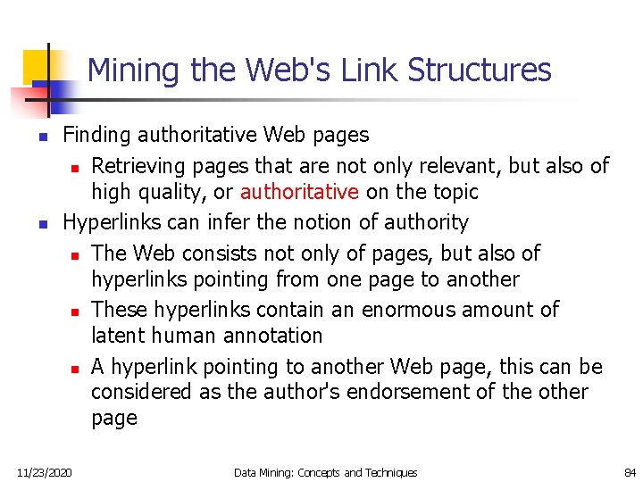 Mining the Web's Link Structures n n Finding authoritative Web pages n Retrieving pages