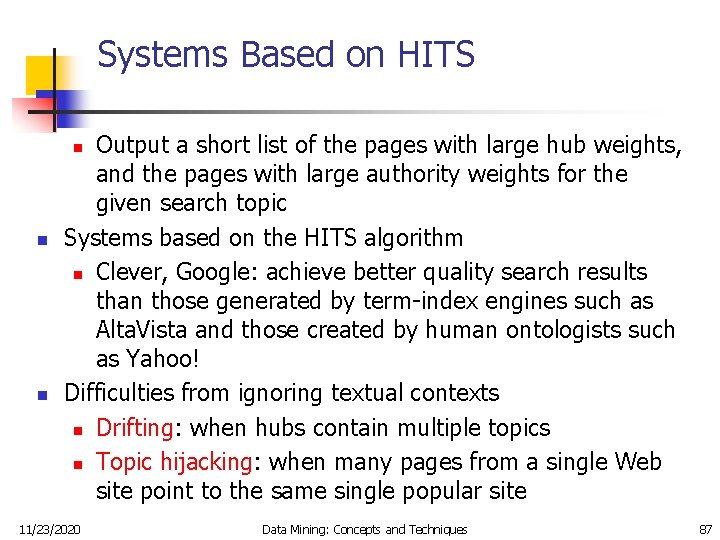 Systems Based on HITS Output a short list of the pages with large hub