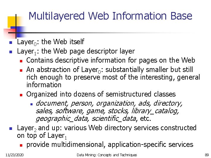 Multilayered Web Information Base n n Layer 0: the Web itself Layer 1: the
