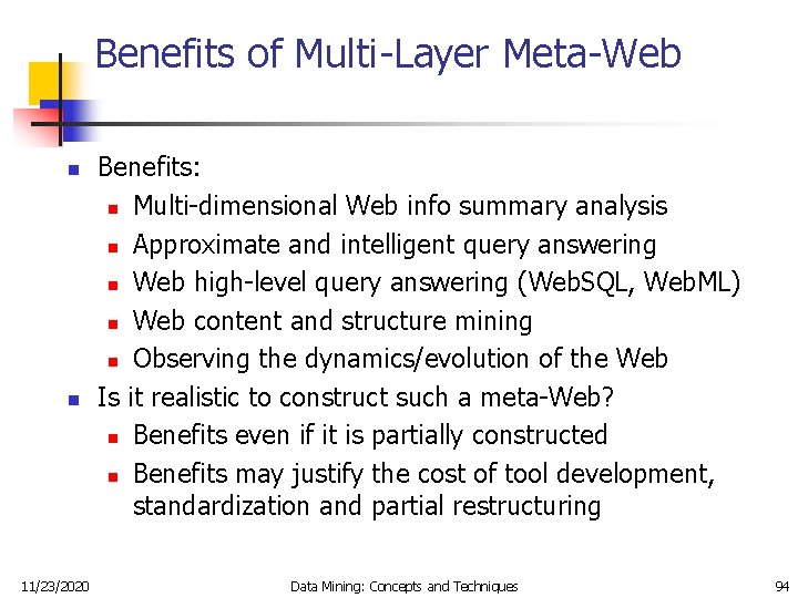 Benefits of Multi-Layer Meta-Web n n 11/23/2020 Benefits: n Multi-dimensional Web info summary analysis