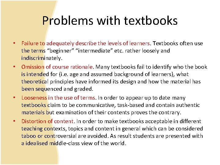 Problems with textbooks • Failure to adequately describe the levels of learners. Textbooks often Problems with textbooks • Failure to adequately describe the levels of learners. Textbooks often