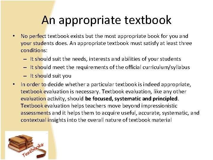 An appropriate textbook • No perfect textbook exists but the most appropriate book for