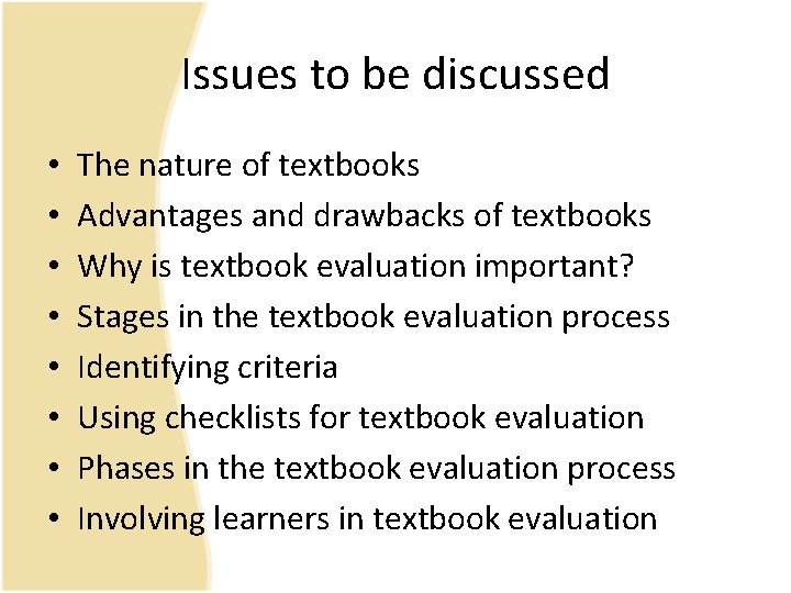 Issues to be discussed • • The nature of textbooks Advantages and drawbacks of Issues to be discussed • • The nature of textbooks Advantages and drawbacks of