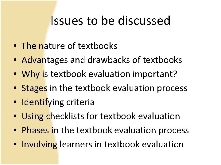 Issues to be discussed • • The nature of textbooks Advantages and drawbacks of