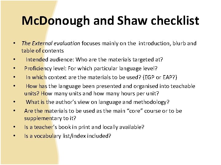 Mc. Donough and Shaw checklist • The External evaluation focuses mainly on the introduction,
