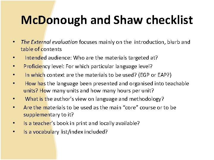 Mc. Donough and Shaw checklist • The External evaluation focuses mainly on the introduction, Mc. Donough and Shaw checklist • The External evaluation focuses mainly on the introduction,