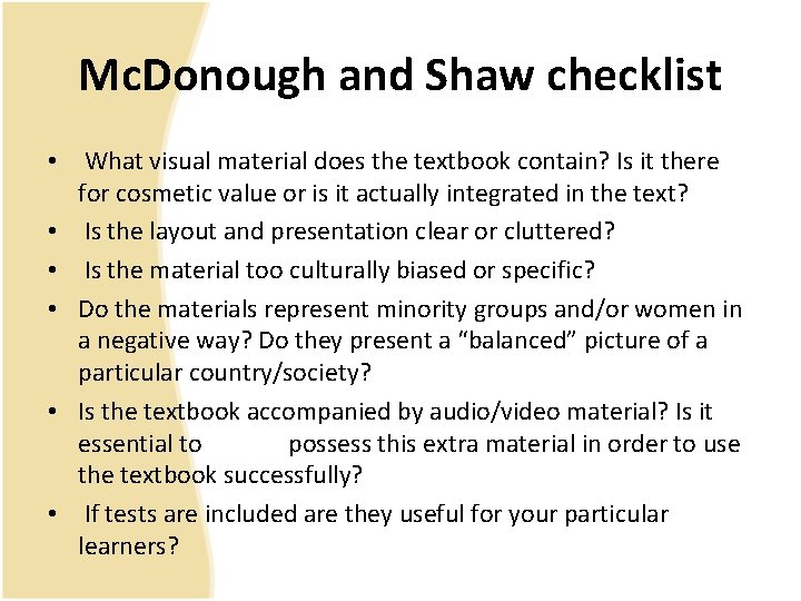 Mc. Donough and Shaw checklist • What visual material does the textbook contain? Is