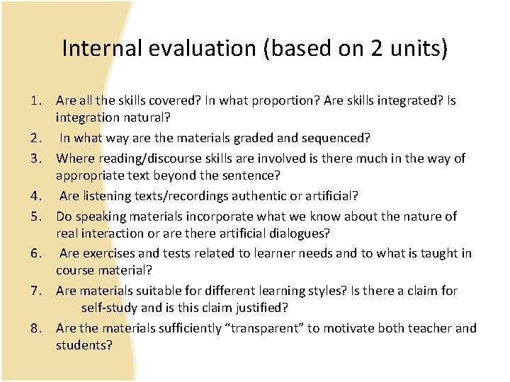 Internal evaluation (based on 2 units) 1. Are all the skills covered? In what