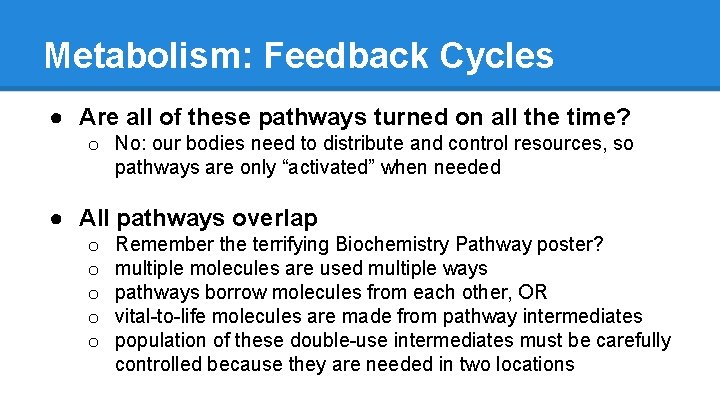 Metabolism: Feedback Cycles ● Are all of these pathways turned on all the time?