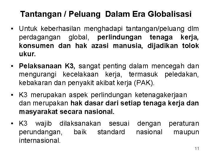 Tantangan / Peluang Dalam Era Globalisasi • Untuk keberhasilan menghadapi tantangan/peluang dlm perdagangan global,