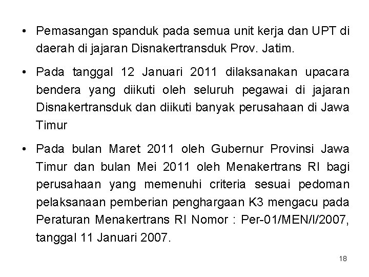  • Pemasangan spanduk pada semua unit kerja dan UPT di daerah di jajaran