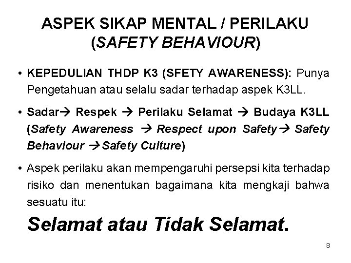 ASPEK SIKAP MENTAL / PERILAKU (SAFETY BEHAVIOUR) • KEPEDULIAN THDP K 3 (SFETY AWARENESS):