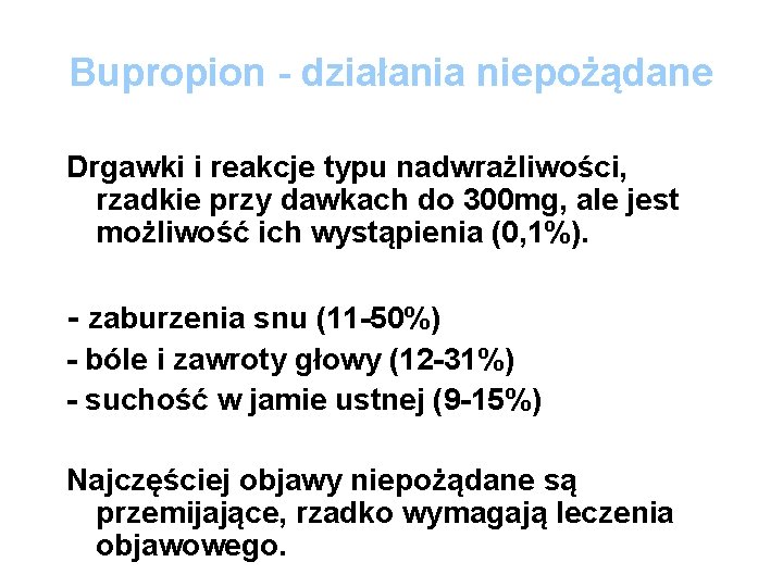 Bupropion - działania niepożądane Drgawki i reakcje typu nadwrażliwości, rzadkie przy dawkach do 300