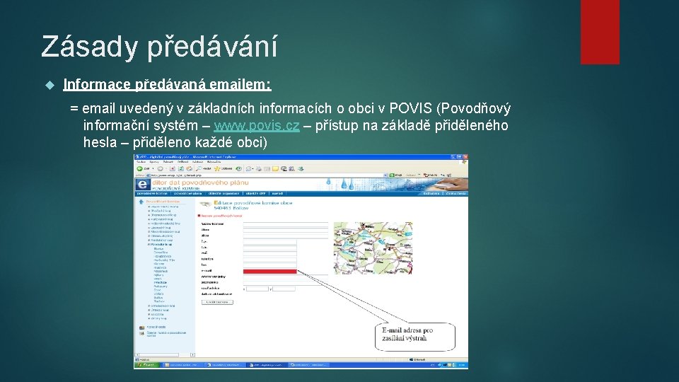 Zásady předávání Informace předávaná emailem: = email uvedený v základních informacích o obci v