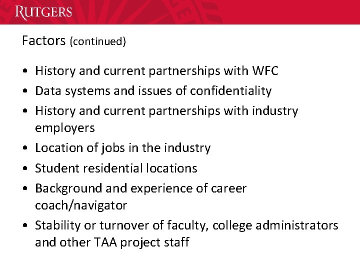 Factors (continued) • History and current partnerships with WFC • Data systems and issues