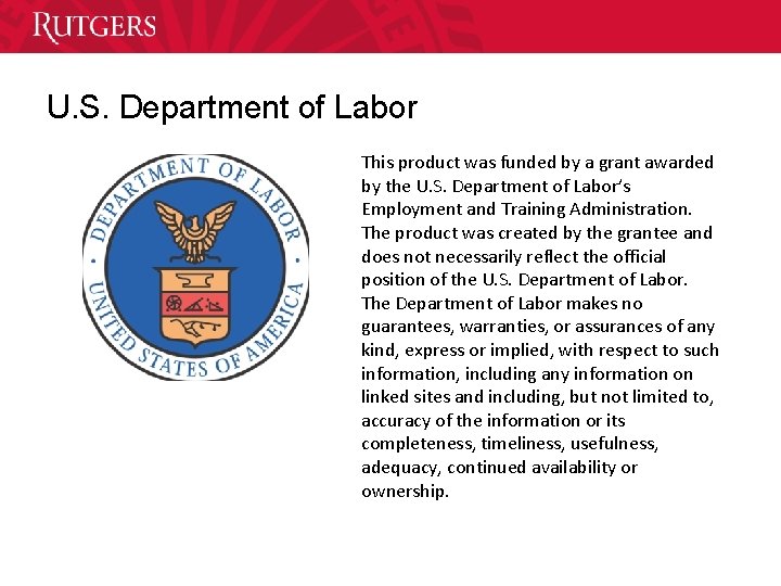 U. S. Department of Labor This product was funded by a grant awarded by