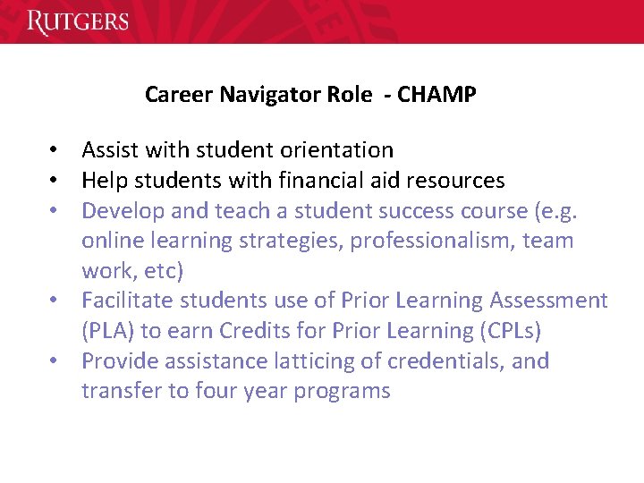 Career Navigator Role - CHAMP • Assist with student orientation • Help students with
