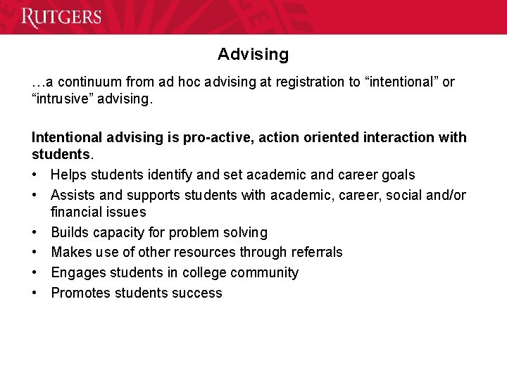 Advising …a continuum from ad hoc advising at registration to “intentional” or “intrusive” advising.