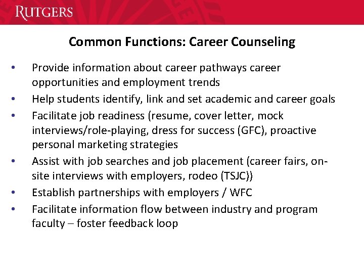 Common Functions: Career Counseling • • • Provide information about career pathways career opportunities