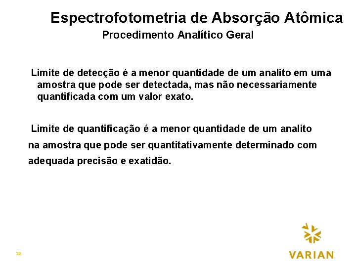 LI Espectrofotometria de Absorção Atômica Procedimento Analítico Geral Limite de detecção é a menor