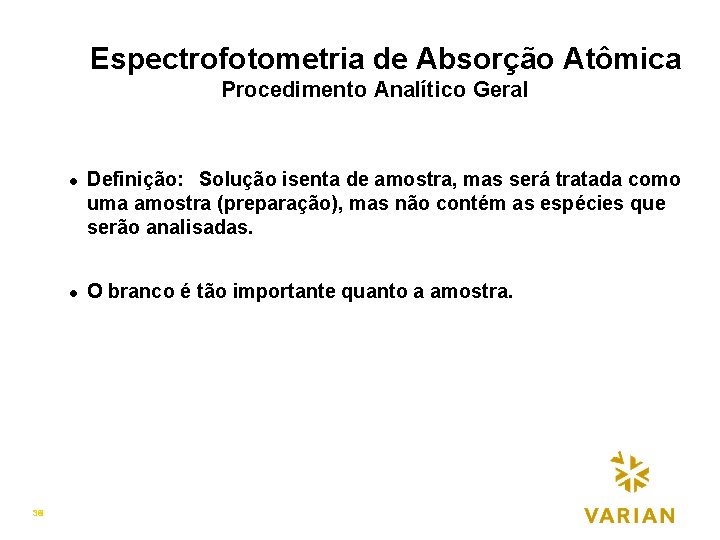 BRANCO Espectrofotometria de Absorção Atômica Procedimento Analítico Geralp l l 16 34 Definição: Solução
