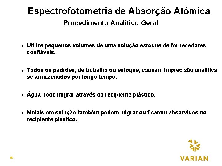 Espectrofotometria de Absorção Atômica Procedimento Analítico Geralp S (1) l l 22 42 Utilize