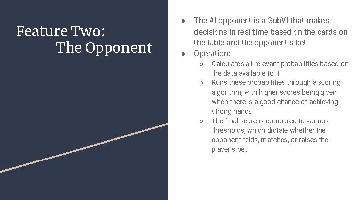 Feature Two: The Opponent ● ● The AI opponent is a Sub. VI that