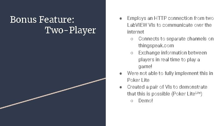 Bonus Feature: Two-Player ● ● ● Employs an HTTP connection from two Lab. VIEW