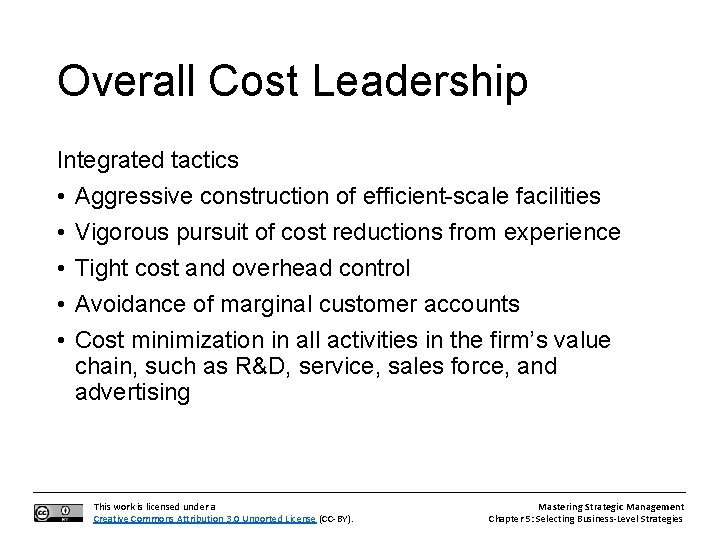 Overall Cost Leadership Integrated tactics • Aggressive construction of efficient-scale facilities • Vigorous pursuit