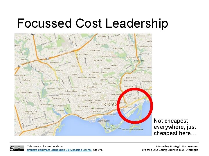 Focussed Cost Leadership Not cheapest everywhere, just cheapest here… This work is licensed under