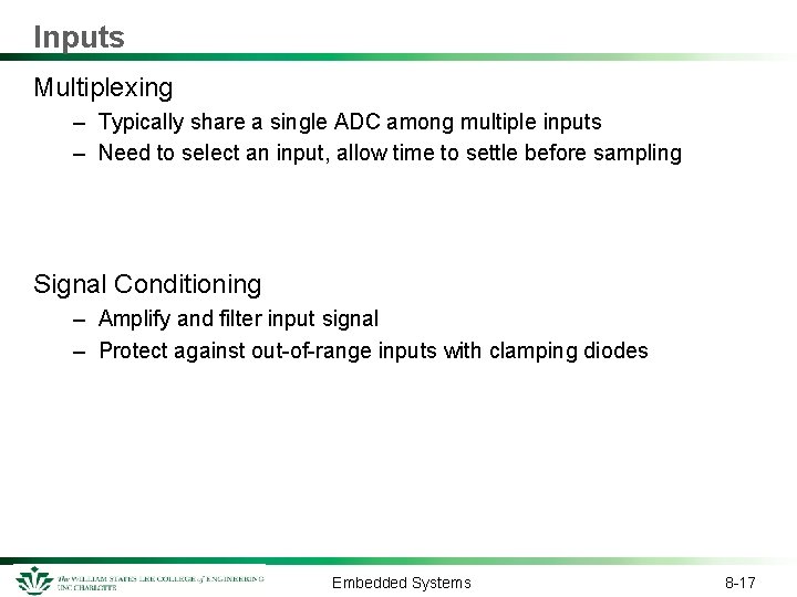 Inputs Multiplexing – Typically share a single ADC among multiple inputs – Need to