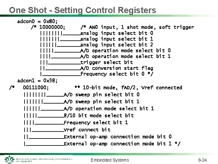 One Shot - Setting Control Registers adcon 0 = 0 x 80; /* 10000000;