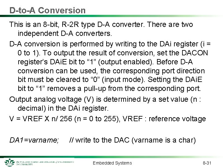 D-to-A Conversion This is an 8 -bit, R-2 R type D-A converter. There are