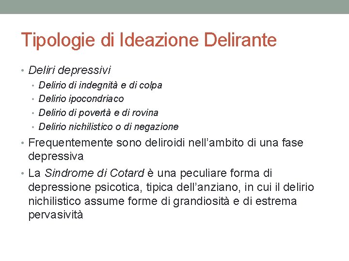 Tipologie di Ideazione Delirante • Deliri depressivi • Delirio di indegnità e di colpa