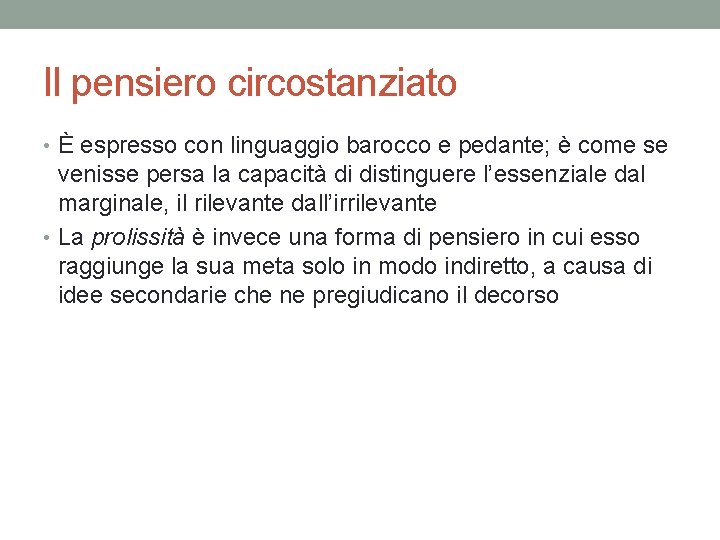 Il pensiero circostanziato • È espresso con linguaggio barocco e pedante; è come se