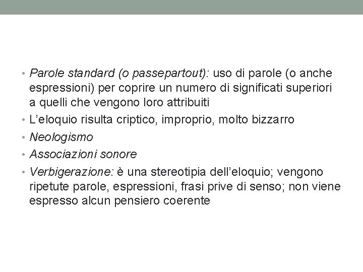  • Parole standard (o passepartout): uso di parole (o anche espressioni) per coprire