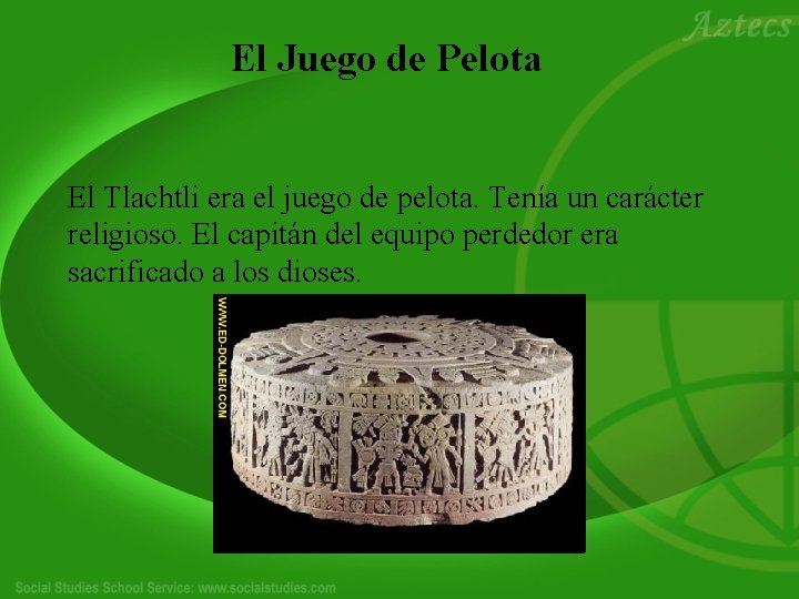 El Juego de Pelota El Tlachtli era el juego de pelota. Tenía un carácter