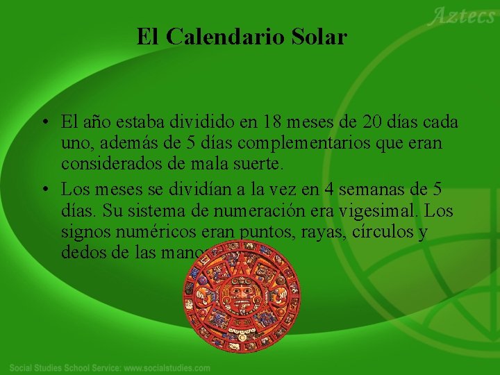 El Calendario Solar • El año estaba dividido en 18 meses de 20 días